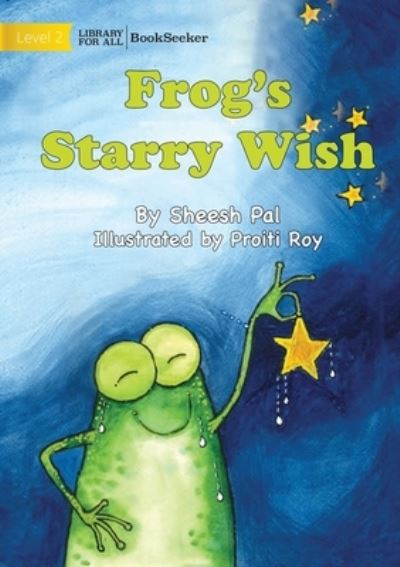 Frog's Starry Wish - Sheesh Pal - Books - Library For All Limited - 9781922932372 - December 30, 2022