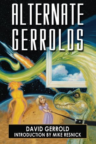 Cover for David Gerrold · Alternate Gerrolds: an Assortment of Fictitious Lives (Paperback Book) [1st Benbella Books Ed edition] (2004)