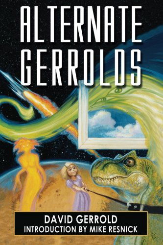 Cover for David Gerrold · Alternate Gerrolds: an Assortment of Fictitious Lives (Taschenbuch) [1st Benbella Books Ed edition] (2004)