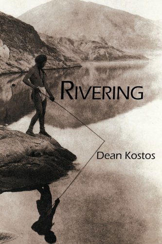 Cover for Dean Kostos · Rivering (Paperback Book) (2012)