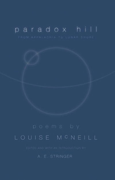 Paradox Hill: "From Appalachia to Lunar Shore, Revised Edition" - Louise Mcneill - Kirjat - Vandalia Press - 9781933202372 - maanantai 23. maaliskuuta 2009