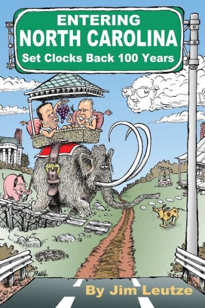 Cover for Mr Jim Leutze · Entering North Carolina: Set Clocks Back 100 Years (Paperback Book) (2014)