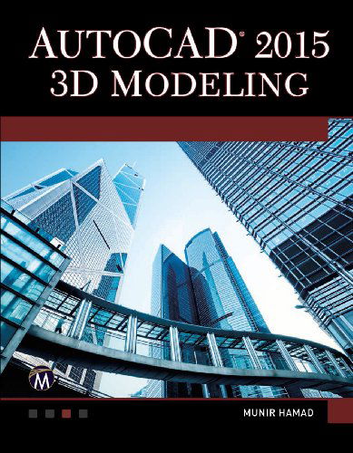AutoCAD 2015 3D Modeling - Munir Hamad - Books - Mercury Learning & Information - 9781937585372 - March 6, 2015