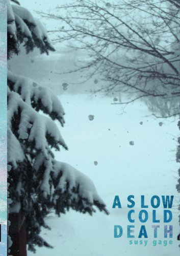 Cover for Susy Gage · A Slow Cold Death (Paperback Book) (2012)