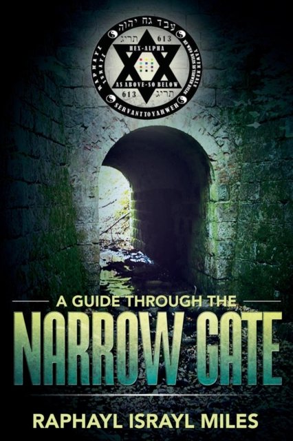 Cover for Raphayl Miles · A Guide Through the Narrow Gate (Paperback Book) (2016)
