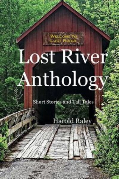 Cover for Harold Raley · Lost River Anthology (Taschenbuch) (2017)