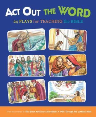 Cover for Ascension Press · ACT Out the Word (Hardcover Book) (2018)