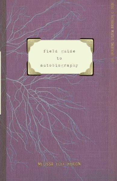 Cover for Melissa Eleftherion · Field Guide to Autobiography (Paperback Book) (2018)