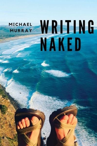 Cover for Michael Murray · Writing Naked (Paperback Book) (2018)