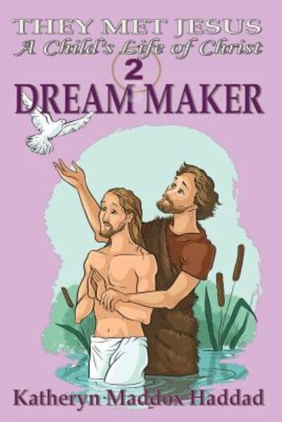 Cover for Katheryn Maddox Haddad · Dream Maker (Paperback Book) (2015)