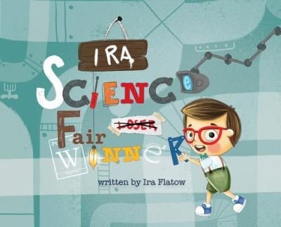 Cover for Ira Flatow · Ira: Science Fair Winner (Hardcover Book) (2019)