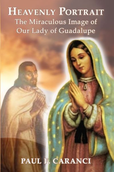 Heavenly Portrait - Paul F Caranci - Bøger - Stillwater River Publications - 9781950339372 - 8. oktober 2019