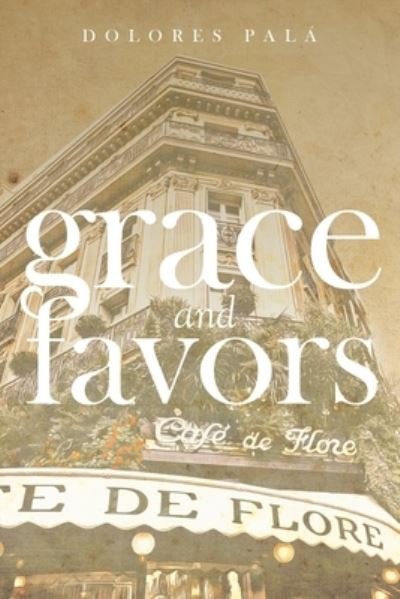 Cover for Dolores Pala · Grace and Favors (Paperback Book) (2019)
