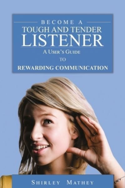 Cover for Shirley Brackett Mathey · Become A Tough and Tender Listener (Paperback Book) (2019)