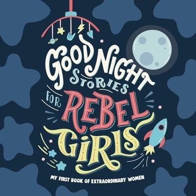 Cover for Rebel Girls · Good Night Stories for Rebel Girls: Baby's First Book of Extraordinary Women (Kartongbok) (2022)
