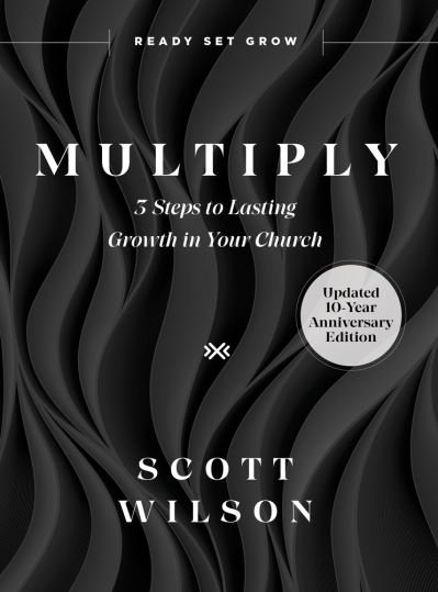 Cover for Scott Wilson · Multiply: 3 Steps to Lasting Growth in Your Church (Inbunden Bok) (2023)