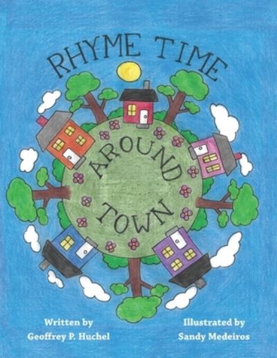 Cover for Geoffrey P Huchel · Rhyme Time Around Town (Paperback Book) (2021)