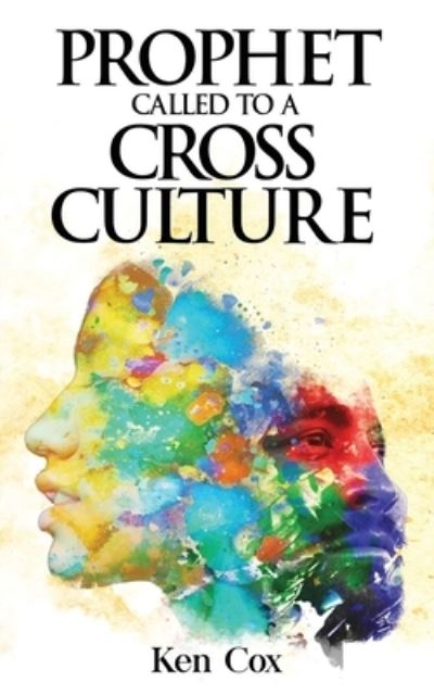 Cover for Ken Cox · Prophet Called to a Cross Culture (Book) (2022)