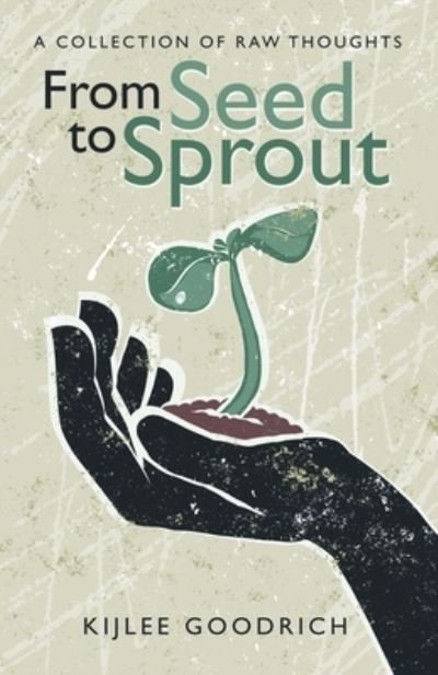 Cover for Kijlee Goodrich · From Seed to Sprout (Paperback Book) (2019)