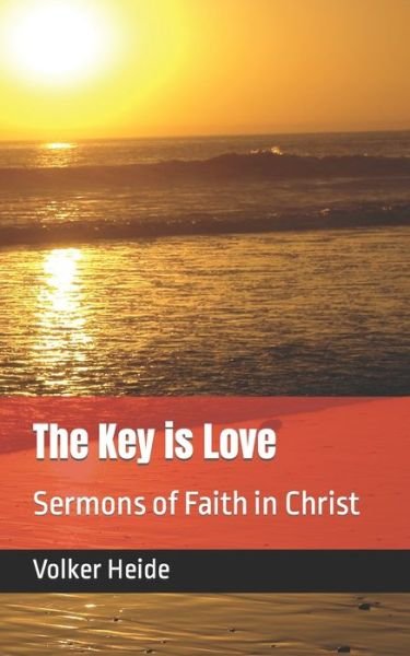 The Key is Love - Volker Heide - Books - Independently Published - 9781977015372 - January 27, 2018