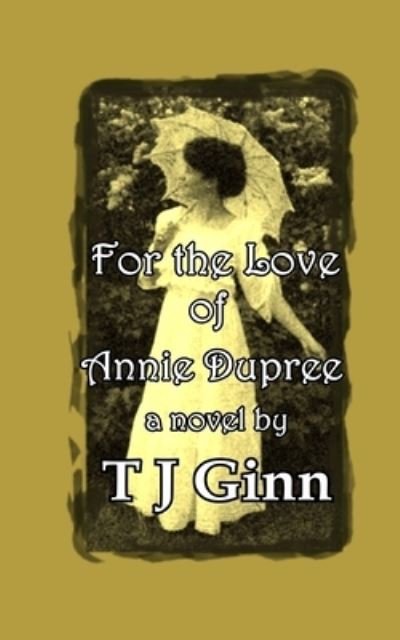 Cover for Tj Ginn · For the Love of Annie Dupree (Pocketbok) (2017)
