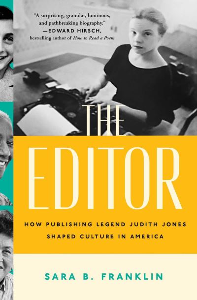 Cover for Sara B. Franklin · The Editor: How Publishing Legend Judith Jones Shaped Culture in America (Paperback Book) (2025)