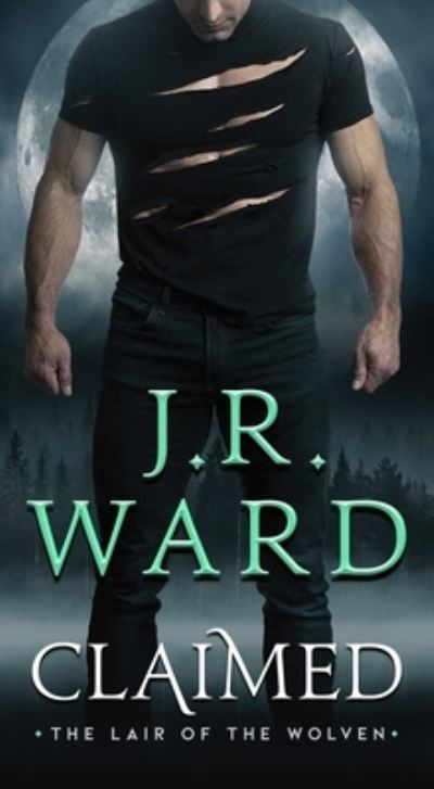 The Claimed - Lair of the Wolven - J.R. Ward - Books - Pocket Books - 9781982150372 - July 27, 2021