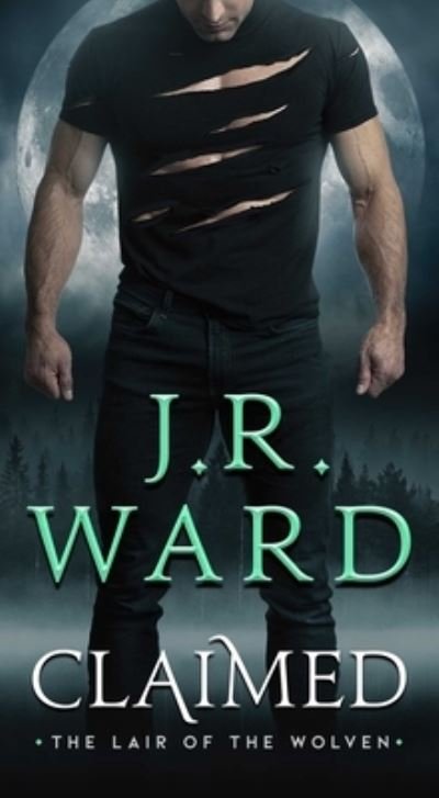 Cover for J.R. Ward · The Claimed - Lair of the Wolven (Paperback Book) (2021)