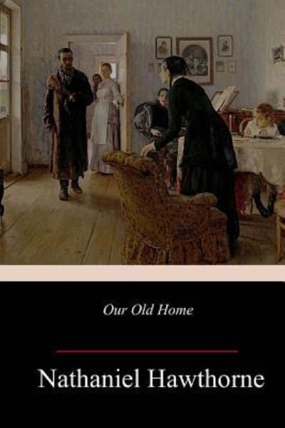 Cover for Nathaniel Hawthorne · Our Old Home (Paperback Bog) (2018)