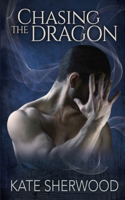 Cover for Kate Sherwood · Chasing the Dragon (Paperback Book) (2019)