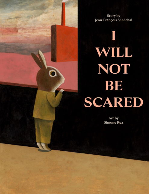 Cover for Jean-Francois Senechal · I Will Not Be Scared (Hardcover Book) (2025)