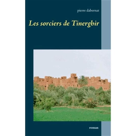 Cover for Dabernat · Les sorciers de Tinerghir (Bog) (2018)