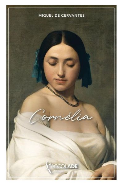 Cornelia - Miguel de Cervantes - Bøger - L'Accolade Editions - 9782378080372 - 28. august 2018