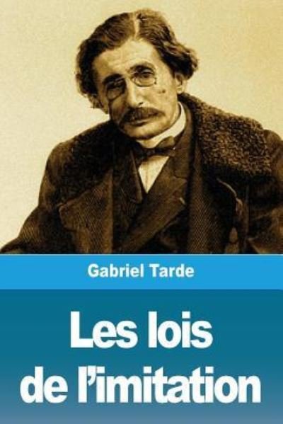 Cover for Gabriel Tarde · Les lois de l'imitation (Paperback Book) (2019)