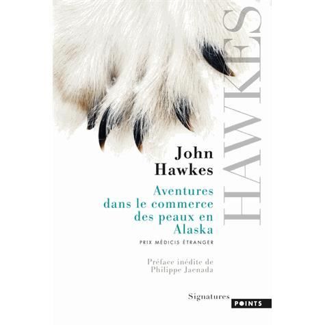 Aventures Dans Le Commerce Des Peaux En Alaska - John Hawkes - Książki - Contemporary French Fiction - 9782757841372 - 4 marca 2014