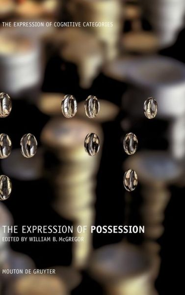 Cover for William B. Mcgregor · The Expression of Possession (Expression of Cognitive Categories [ecc]) (Hardcover Book) (2009)