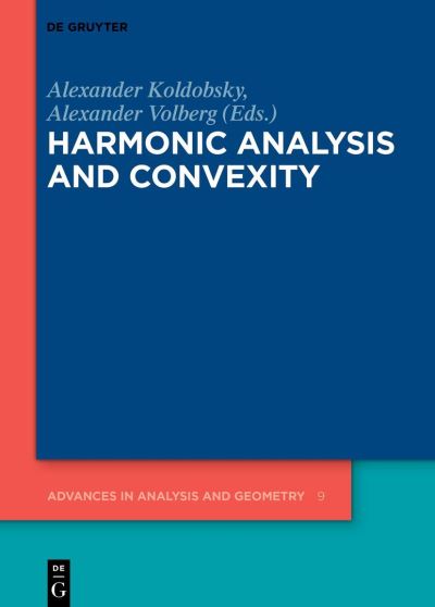 Harmonic Analysis and Convexity - Alexander Koldobsky - Books - de Gruyter GmbH, Walter - 9783110775372 - July 24, 2023