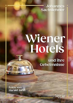 Cover for Johannes Sachslehner · Wiener Hotels und ihre Geheimnisse (Book) (2024)