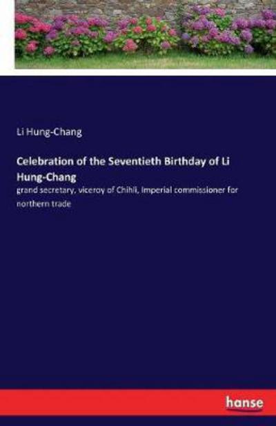 Celebration of the Seventiet - Hung-Chang - Books -  - 9783337118372 - May 24, 2017