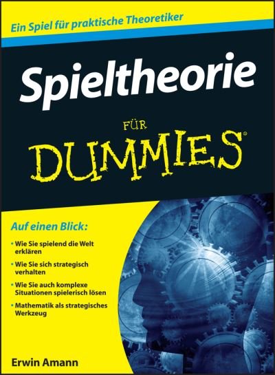 Cover for Erwin Amann · Spieltheorie fur Dummies - Fur Dummies (Paperback Book) (2011)