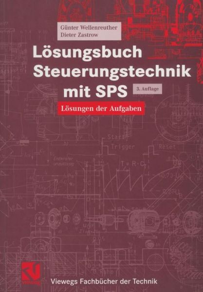 Gunter Wellenreuther · Loesungsbuch Steuerungstechnik Mit Sps: Loesungen Der Aufgaben - Viewegs Fachbucher Der Technik (Paperback Book) [3rd 3., Korr. Aufl. 1996 edition] (1996)