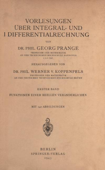 Cover for G Prange · Vorlesungen UEber Integral- Und Differentialrechnung: Erster Band Funktionen Einer Reellen Veranderlichen (Paperback Book) [Softcover Reprint of the Original 1st 1943 edition] (1943)