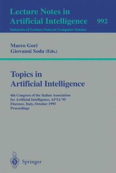 Topics in Artificial Intelligence: Fourth Congress of the Italian Association for Artificial Intelligence, Ai*ia '95, Florence, Italy, October 11 - 13, 1995. Proceedings - Lecture Notes in Computer Science - Associazione Italiana Per Lintelligenza Artificiale - Bøger - Springer-Verlag Berlin and Heidelberg Gm - 9783540604372 - September 27, 1995