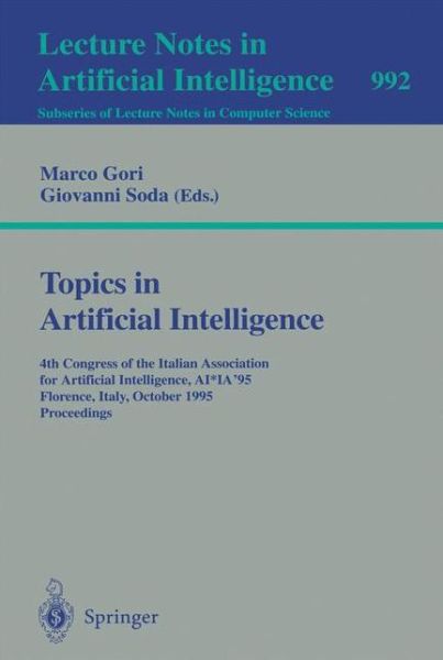 Cover for Associazione Italiana Per Lintelligenza Artificiale · Topics in Artificial Intelligence: Fourth Congress of the Italian Association for Artificial Intelligence, Ai*ia '95, Florence, Italy, October 11 - 13, 1995. Proceedings - Lecture Notes in Computer Science (Pocketbok) (1995)