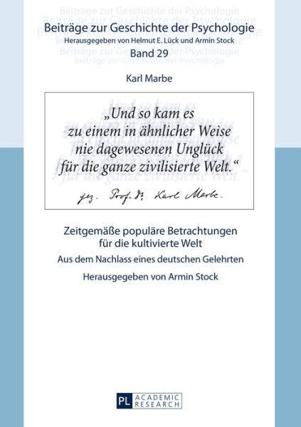 Karl Marbe: Zeitgemaesse Populaere Betrachtungen Fuer Die Kultivierte Welt: Aus Dem Nachlass Eines Deutschen Gelehrten - Beitraege Zur Geschichte der Psychologie - Stock - Książki - Peter Lang AG - 9783631669372 - 10 maja 2016