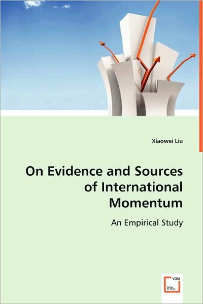 Cover for Xiaowei Liu · On Evidence and Sources of International Momentum: an Empirical Study (Paperback Bog) (2008)