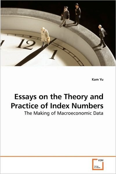 Cover for Kam Yu · Essays on the Theory and Practice of Index Numbers: the Making of Macroeconomic Data (Taschenbuch) (2010)
