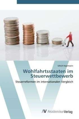 Cover for Haarmann · Wohlfahrtsstaaten im Steuerwet (Buch) (2012)