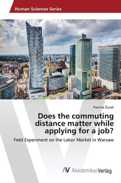 Cover for Urek Paulina · Does the Commuting Distance Matter While Applying for a Job? (Pocketbok) (2015)