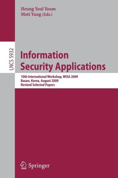 Cover for Heung Youl Youm · Information Security Applications: 10th International Workshop, Wisa 2009, Busan, Korea, August 25-27, 2009, Revised Selected Papers (Pocketbok) (2010)